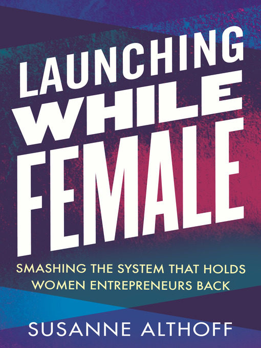 Title details for Launching While Female by Susanne Althoff - Available